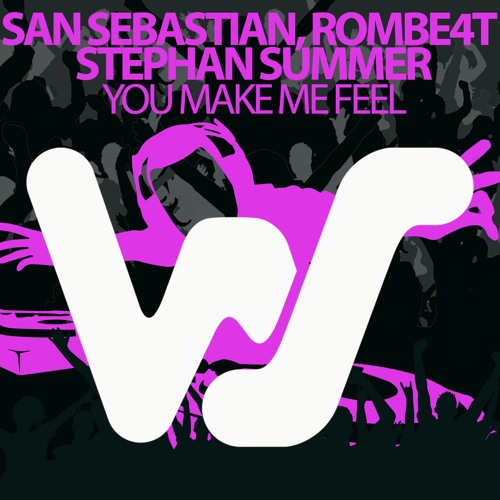 San Sebastian, Stephan Summer, Rombe4t - You Make Me Feel (Original Mix)RELEASED 05.02.21