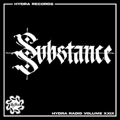 HYDRA RADIO VOLUME XXIX | SUBSTANCE