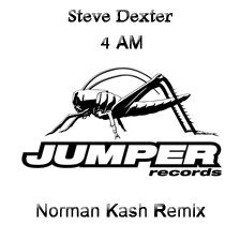Steve Dexter - 4AM [ Norman Kash Rmx ]
