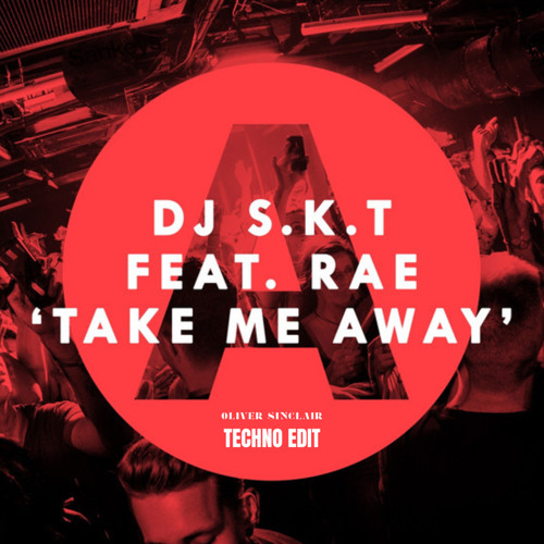 TAKE ME AWAY (TECHNO EDIT)
