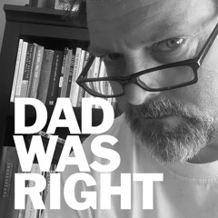 The Trailer to Dad Was Right