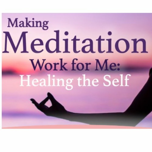 Making Meditation Work for Me: Healing the Self - Gopi Patel - Thursday 14th October 2021 - Stanmore