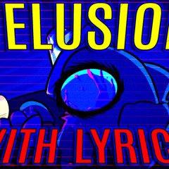 DELUSION WITH LYRICS | NicoisNXXT | High Quality Version