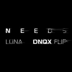Luna - Needs (DNQX Flip)