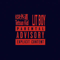 KSR外道&Tetsuo Kid-LIT BOY