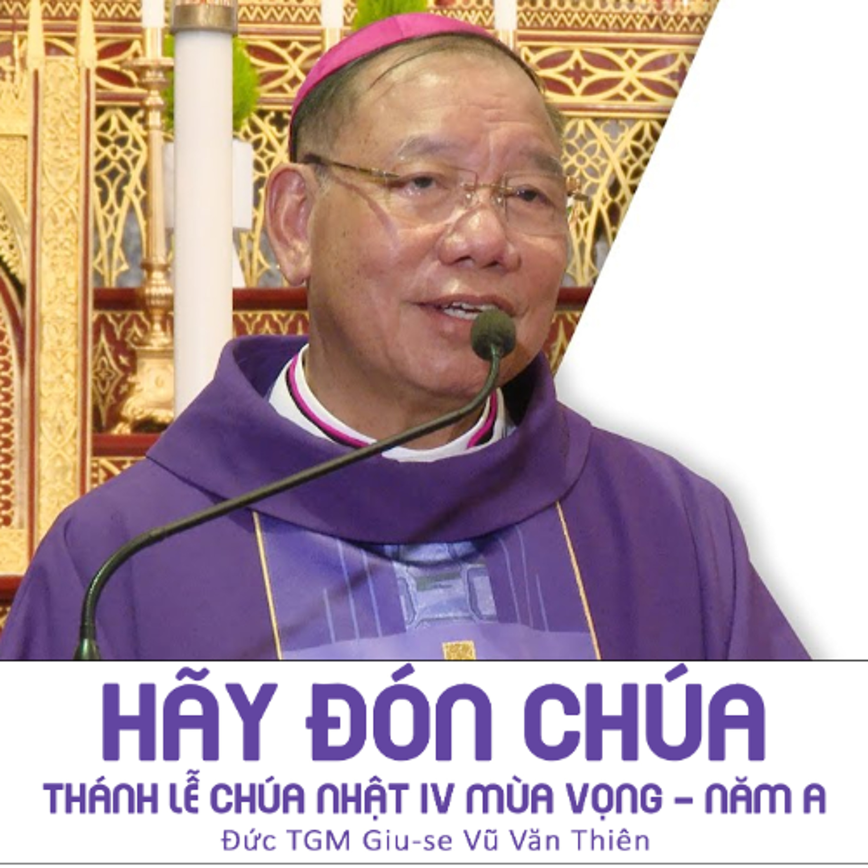 CN IV MV A | Hãy đón Chúa | Đức TGM Giu-se Vũ Văn Thiên