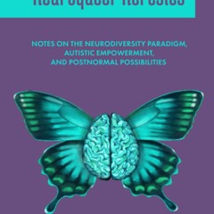 DOWNLOAD/PDF  Neuroqueer Heresies: Notes on the Neurodiversity Paradigm, Autisti