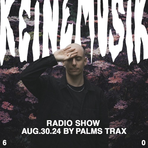 Keinemusik Radio Show by Palms Trax 30.08.2024