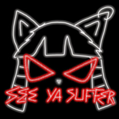SEE YA SUFFER (prod. ne1ro)