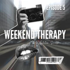 WEEKEND THERAPY with Ashlee Scott 2025 Episode 04