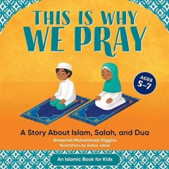 ✔read❤ This is Why We Pray: A Story About Islam, Salah, and Dua