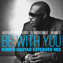 Be with You (Kompa Gouyad Extended Mix) [feat. Mark G]