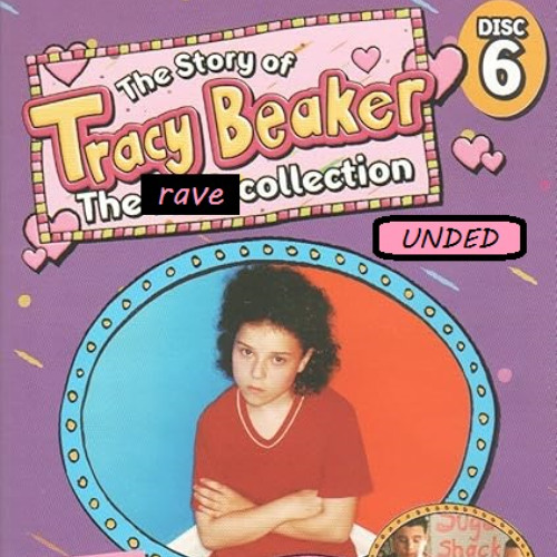 UNDED - TRACY BEAKER BOOTLEG [Free DL]