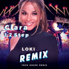 Ciara - 1, 2 Step (Loki Tech House Remix)
