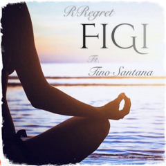 Figi Ft. Tino Santana