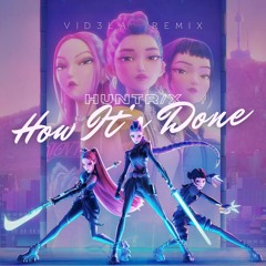 HUNTR/X - How It's Done (VID3LA Remix)