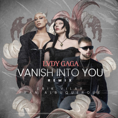 Lady Gaga - Vanish Into You (Erik Vilar & Fran Albuquerque Remix)
