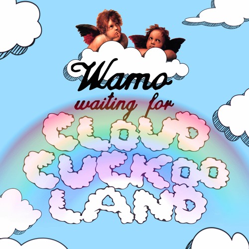 Wamo - Cloud Cuckoo Land