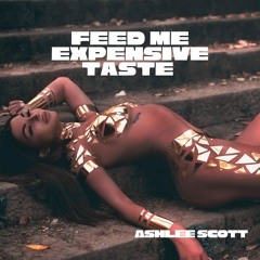 Feed me expensive taste