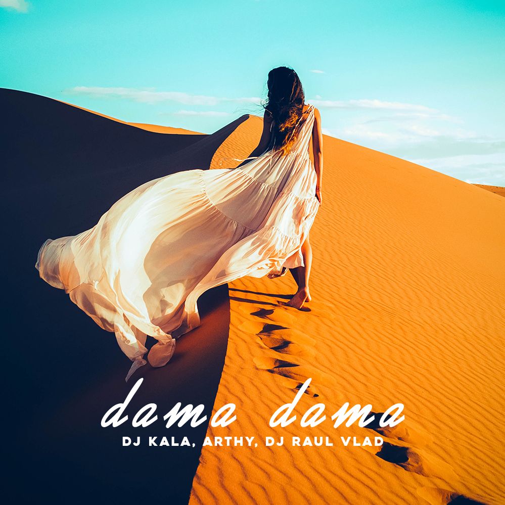 Dj Kala, Arthy, Dj Raul Vlad – Dama Dama (Original Mix) [RADIO]