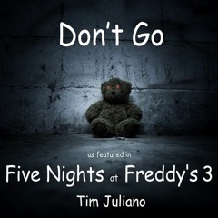 Five Nights At Freddys 3 - Don't Go | Tim Juliano [Extended]