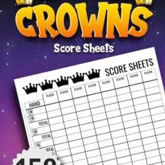 [PDF] READ] Free Crowns Score Sheets: 150 Score Sheets ? 5.06 x 7.81 in Small Si