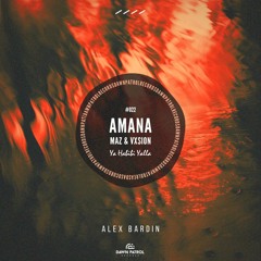 Maz, VXSION - Amana Yalla (ALEX BARDIN Edit)
