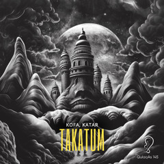 KOFA, KATAR - Takatum (Original Mix)