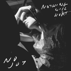 No Joy - Nothing Will Hurt