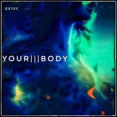 Your.Body (Out on spotify)