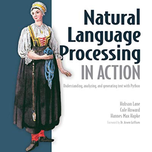 [READ] EPUB 📖 Natural Language Processing in Action: Understanding, analyzing, and g