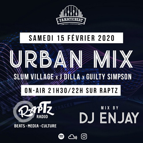 Urban Mix by Fanaticbeat | Slum Village, J Dilla & Guilty Simpson (Part 1)