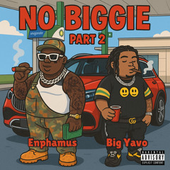 No Biggie 2 (feat. Big Yavo)