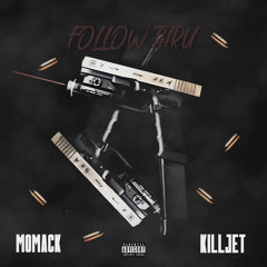 KILLJET x MoMack - Follow thru