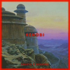 SWEETZ X NUKOMBI - KENOBI (FREE DOWNLOAD)