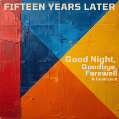 Good Night Goodbye Farewell Good Luck 120925