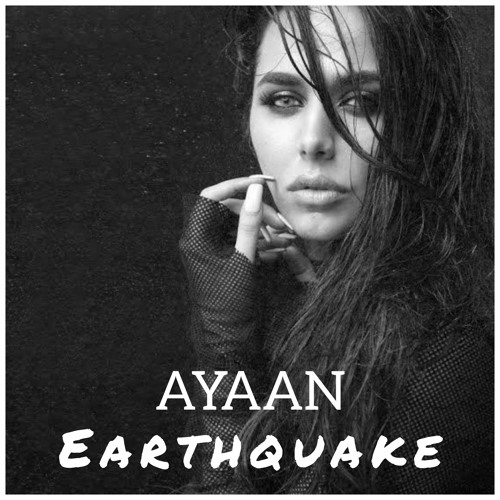 AYAAN - Earthquake