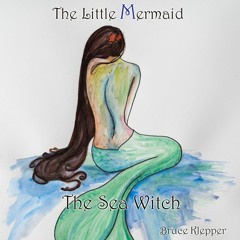 The Little Mermaid  - The Sea Witch