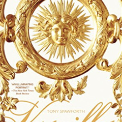 [DOWNLOAD] EBOOK 📒 Versailles: A Biography of a Palace by  Tony Spawforth EBOOK EPUB