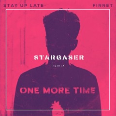 Finnet & Stay Up Late - One More Time (STARGASER Remix)