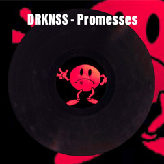 DRKNSS - Promesses (4x4 Bassline Speed Garage)