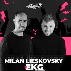 EKG & MILAN LIESKOVSKY RADIO SHOW 83 / EUROPA 2 / Becky Hill Track Of The Week