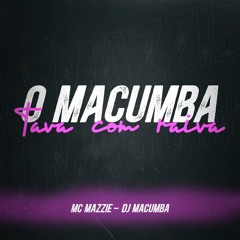 O MACUMBA TAVA COM RAIVA - MC Mazzie - Bota Com Força (DJ Macumba)