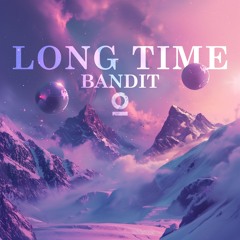 Bandït - Long Time [Outertone Release]