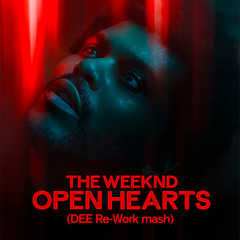 th3.weeknd. - 0p3n H3arts (DEE Re-Work mash)