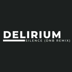 Delirium Silence (DNB Remix)