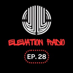 JCL'S ELEVATION RADIO EP 28