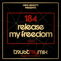 Trust My Mix 184 "Release My Freedom"