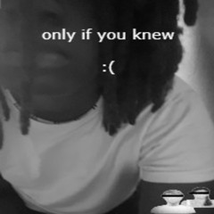 if you knew ‎ ‎ ‎ ‎ ‎ ‎ ‎ ‎ ‎ ‎ ‎ ‎ ‎ ‎ ‎ ‎ ‎ ‎ ‎ :[