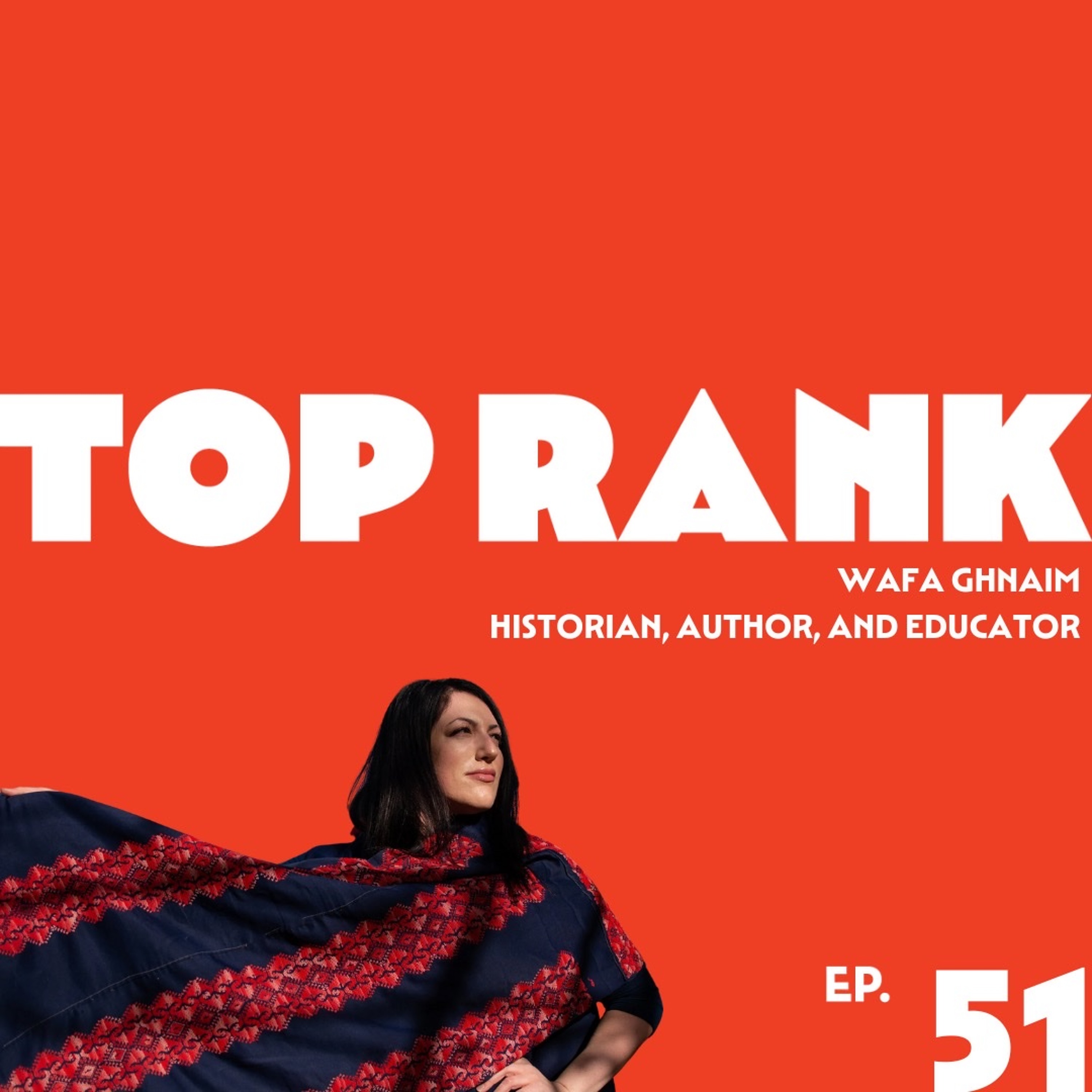 EPISODE 51: WAFA GHNAIM, HISTORIAN, AUTHOR, & EDUCATOR